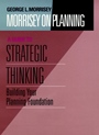 Morrisey on Planning: Building Your Planning Foundation A Guide to Strategic Thinking - ISBN 9780787901684