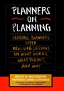 Planners on Planning: Leading Planners Offer Real–Life Lessons on What Works, What Doesnt, and Why - ISBN 9780787902858