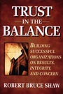 Trust in the Balance: Building Successful Organizations on Results, Integrity, and Concern - ISBN 9780787902865