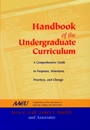 Handbook of the Undergraduate Curriculum: A Comprehensive Guide to Purposes, Structures, Practices, and Change - ISBN 9780787902896