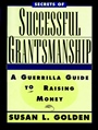 Secrets of Successful Grantsmanship: A Guerrilla Guide to Raising Money - ISBN 9780787903060