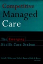 Competitive Managed Care: The Emerging Health Care System - ISBN 9780787903091
