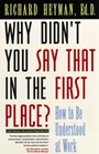 Why Didnt You Say That in the First Place?: How to Be Understood at Work - ISBN 9780787903442