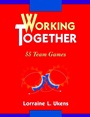 Working Together: 55 Team Games - ISBN 9780787903541