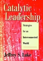 Catalytic Leadership: Strategies for an Interconnected World - ISBN 9780787909178