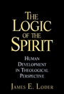The Logic of the Spirit: Human Development in Theological Perspective - ISBN 9780787909192