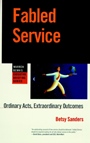 Fabled Service: Ordinary Acts, Extraordinary Outcomes - ISBN 9780787909383