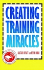 Creating Training Miracles - ISBN 9780787909925