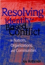 Resolving Identity–Based Conflict In Nations, Organizations, and Communities - ISBN 9780787909963