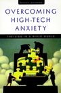 Overcoming High–Tech Anxiety: Thriving in a Wired World - ISBN 9780787910228