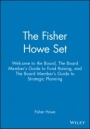 The Fisher Howe Set: Welcome to the Board, The Board Members Guide to Fund Raising, and The Board Members Guide to Strategic Planning - ISBN 9780787911508