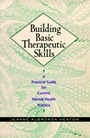 Building Basic Therapeutic Skills: A Practical Guide for Current Mental Health Practice - ISBN 9780787939847