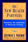 The New Health Partners: Renewing the Leadership of Physician Practice - ISBN 9780787940249