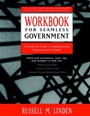 Workbook for Seamless Government: A Hands–on Guide to Implementing Organizational Change - ISBN 9780787940355