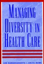 Managing Diversity in Health Care: Proven Tools and Activities for Leaders and Trainers - ISBN 9780787940416