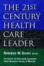 The 21st Century Health Care Leader - ISBN 9780787941574