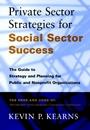 Private Sector Strategies for Social Sector Success: The Guide to Strategy and Planning for Public and Nonprofit Organizations - ISBN 9780787941895