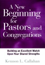 A New Beginning for Pastors and Congregations: Building an Excellent Match Upon Your Shared Strengths - ISBN 9780787942892