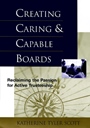 Creating Caring and Capable Boards: Reclaiming the Passion for Active Trusteeship - ISBN 9780787942939