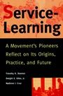 Service–Learning: A Movements Pioneers Reflect on Its Origins, Practice, and Future - ISBN 9780787943172