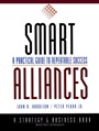 Smart Alliances: A Practical Guide to Repeatable Success - ISBN 9780787943264
