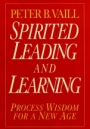 Spirited Leading and Learning: Process Wisdom for a New Age - ISBN 9780787943271