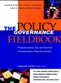 The Policy Governance Fieldbook: Practical Lessons, Tips, and Tools from the Experiences of Real–World Boards - ISBN 9780787943660