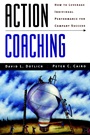 Action Coaching: How to Leverage Individual Performance for Company Success - ISBN 9780787944773