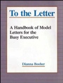 To the Letter: A Handbook of Model Letters for the Busy Executive - ISBN 9780787944797