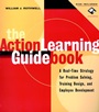 The Action Learning Guidebook: A Real–Time Strategy for Problem Solving, Training Design, and Employee Development - ISBN 9780787945916