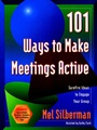 101 Ways to Make Meetings Active: Surefire Ideas to Engage Your Group - ISBN 9780787946074