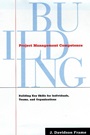 Project Management Competence: Building Key Skills for Individuals, Teams, and Organizations - ISBN 9780787946623