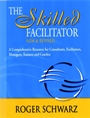 The Skilled Facilitator: A Comprehensive Resource for Consultants, Facilitators, Managers, Trainers, and Coaches - ISBN 9780787947231