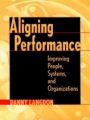 Aligning Performance: Improving People, Systems, and Organizations - ISBN 9780787947361