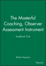 The Masterful Coaching: Feedback Tool Observer Assessment Instrument - ISBN 9780787947590