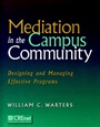 Mediation in the Campus Community: Designing and Managing Effective Programs - ISBN 9780787947897