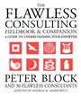 The Flawless Consulting Fieldbook and Companion: A Guide to Understanding Your Expertise - ISBN 9780787948047