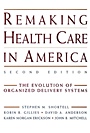 Remaking Health Care in America: The Evolution of Organized Delivery Systems - ISBN 9780787948238