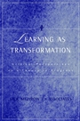Learning as Transformation: Critical Perspectives on a Theory in Progress - ISBN 9780787948450