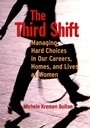 The Third Shift: Managing Hard Choices in Our Careers, Homes, and Lives as Women - ISBN 9780787948542