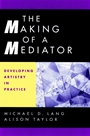 The Making of a Mediator: Developing Artistry in Practice - ISBN 9780787949921