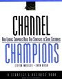 Channel Champions: How Leading Companies Build New Strategies to Serve Customers - ISBN 9780787950347