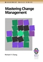 Mastering Change Management: A Practical Guide to Turning Obstacles into Opportunities - ISBN 9780787950880