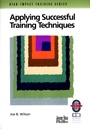 Applying Successful Training Techniques: A Practical Guide To Coaching And Facilitating Skills - ISBN 9780787950927