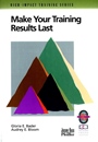 Make Your Training Results Last - ISBN 9780787950934