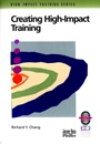 Creating High–Impact Training: A Practical Guide - ISBN 9780787950989