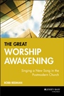 The Great Worship Awakening: Singing a New Song in the Postmodern Church - ISBN 9780787951269