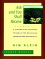 Ask and You Shall Receive: A Fundraising Training Program for Religious Organizations and Projects Set Leaders Manual - ISBN 9780787951306