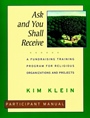 Ask and You Shall Receive: A Fundraising Training Program for Religious Organizations and Projects Set Participant Manual - ISBN 9780787951313