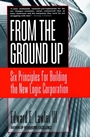 From The Ground Up: Six Principles for Building the New Logic Corporation - ISBN 9780787951979
